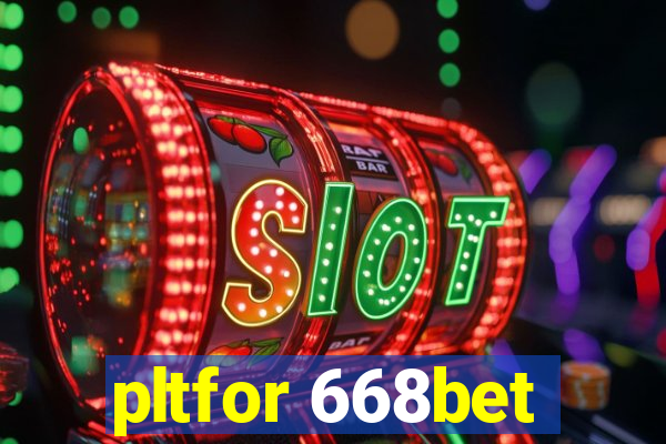 pltfor 668bet